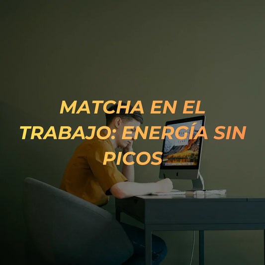 Matcha en el trabajo: concentración, calma y energía sin picos